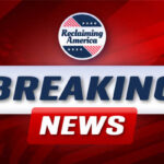 Reclaiming America Breaking News